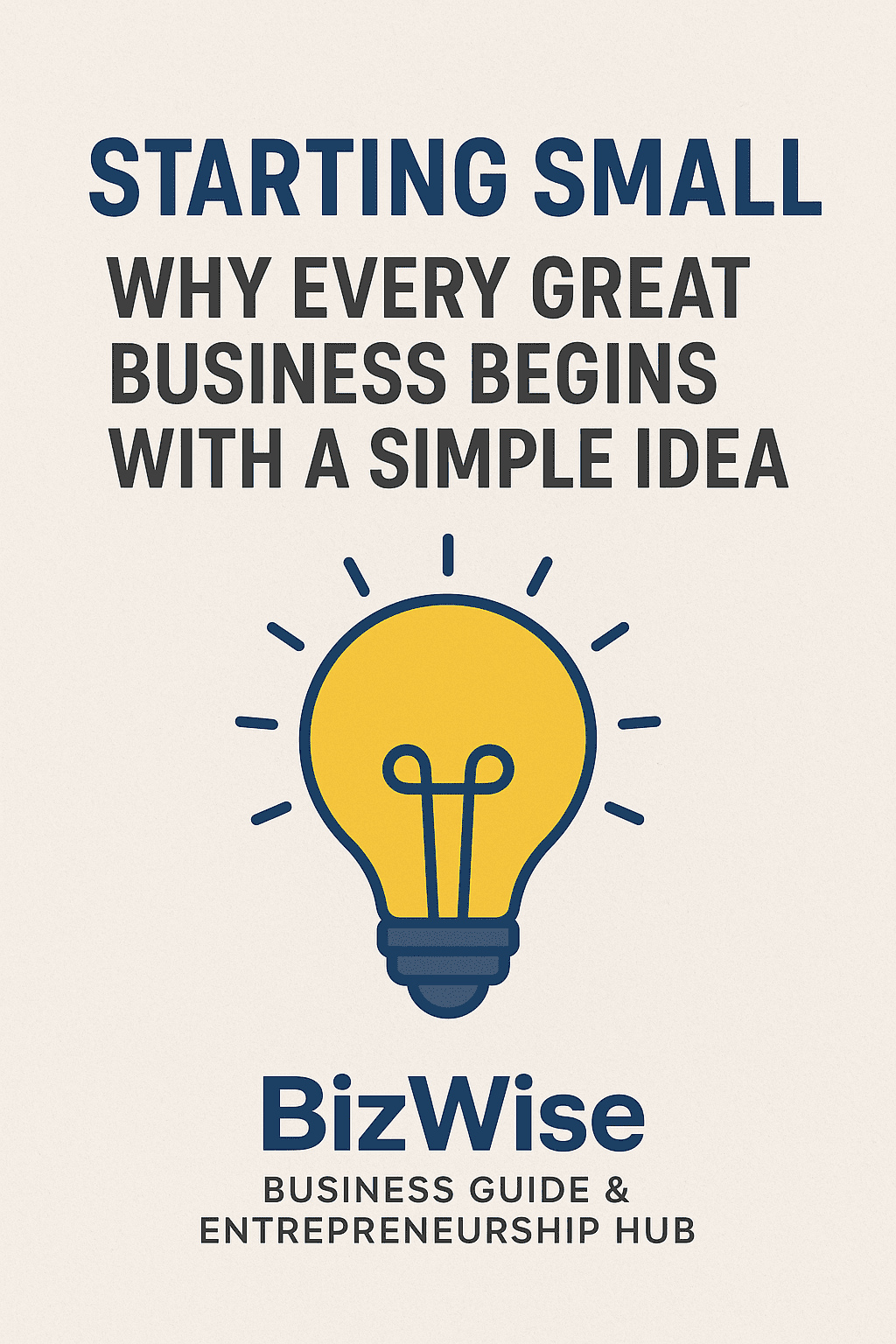 Starting Small in Business | Why Every Great Brand Begins with a Simple Idea