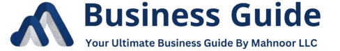 Mahnoor LLC – Business Guide & Entrepreneurship Hub for Startups and Entrepreneurs