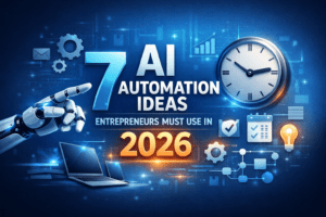 7 AI Automation Ideas to Save Entrepreneurs 20 Hours Every Week